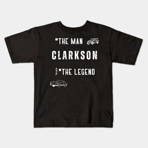 Clarkson: The Man The Myth The Legend Kids T-Shirt by Ckrispy